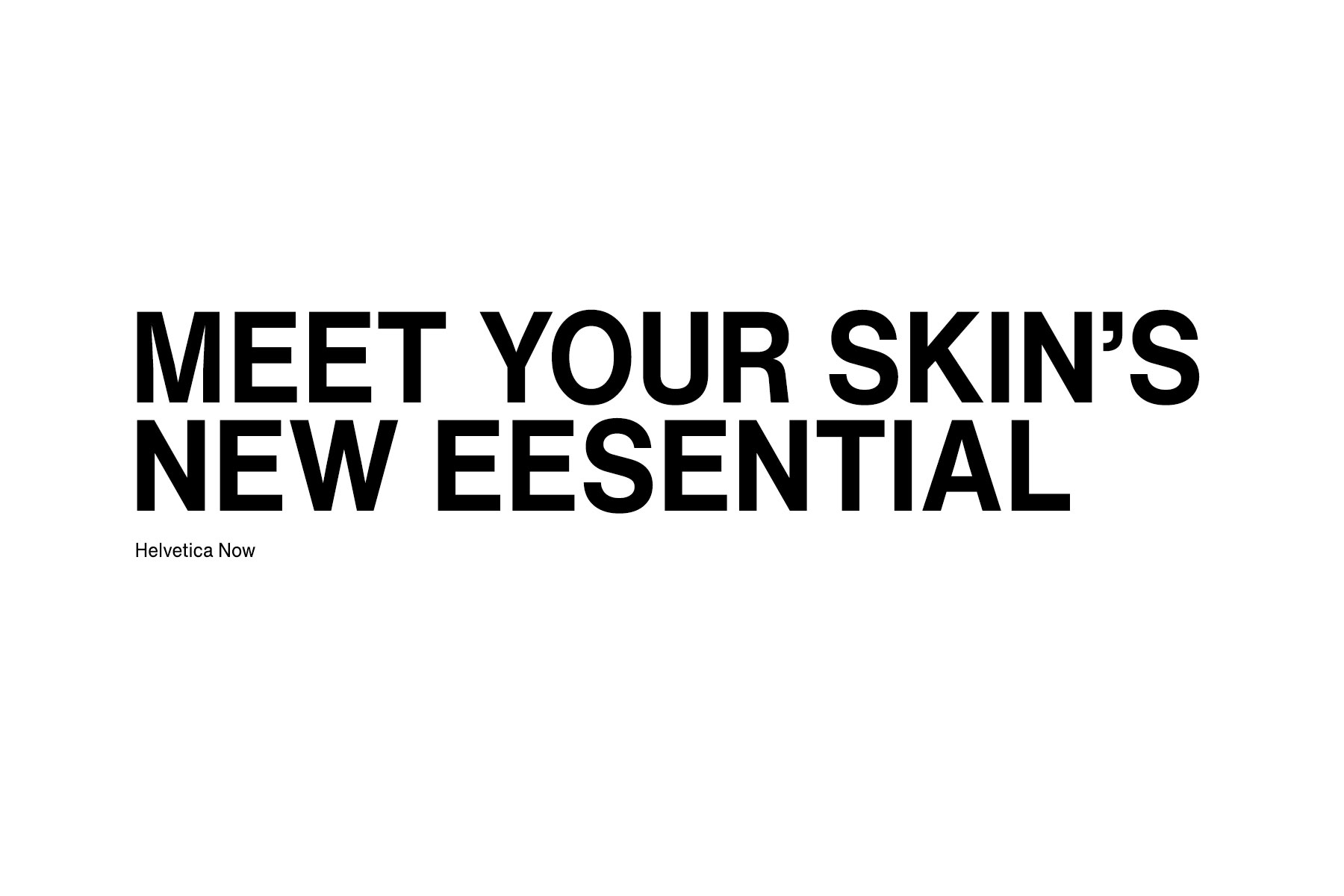 MINU typography helvetica now – meet your skin's new essential